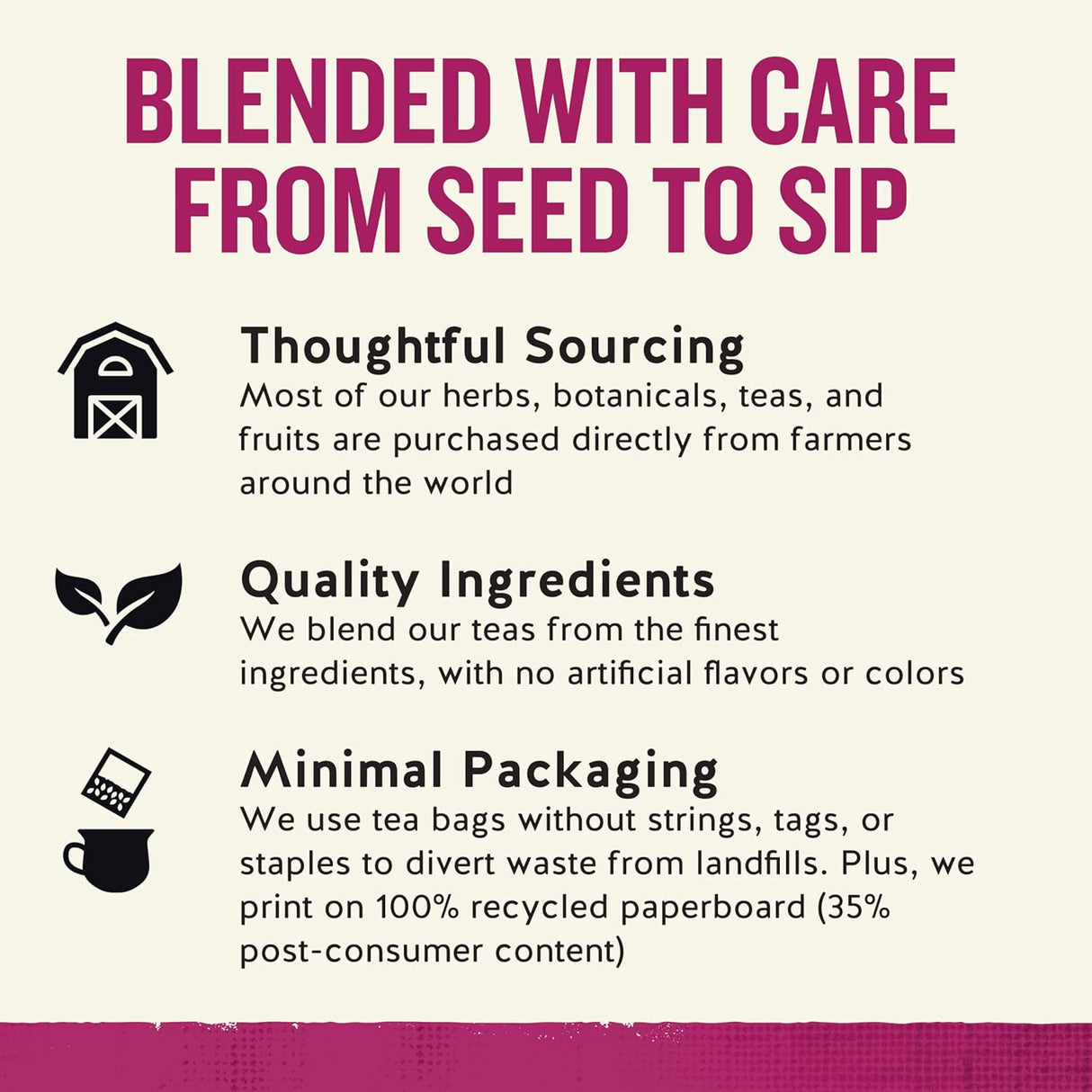 Celestial seasoning  brand's commitment to ethical sourcing, quality ingredients, and minimal packaging on a white background with pink text.